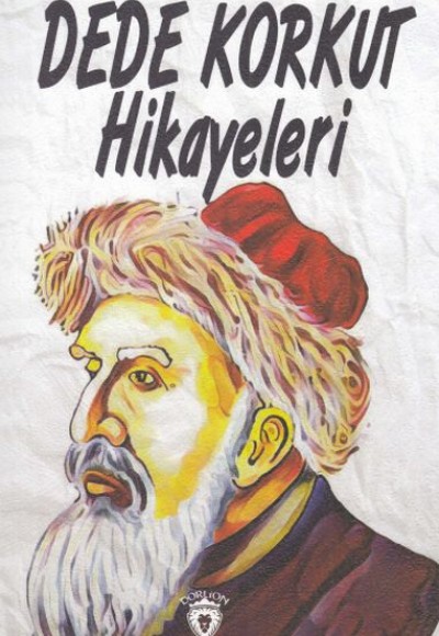 Dede Korkut Hikayeleri Dede Korkut Hikayeleri