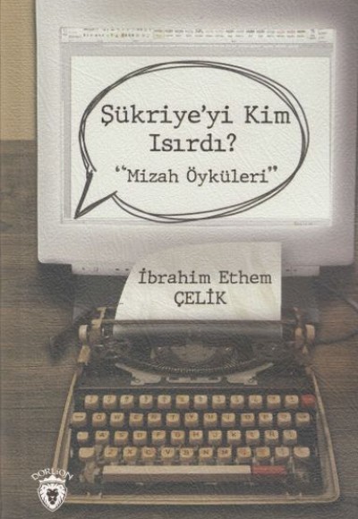 Mizah Öyküleri -Şükriye`yi Kim Isırdı? Mizah Öyküleri -Şükriye`yi Kim Isırdı?