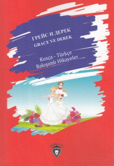 Grace Ve Derek - Rusça - Türkçe Bakışımlı Hikayeler Grace Ve Derek - Rusça - Türkçe Bakışımlı Hikayeler