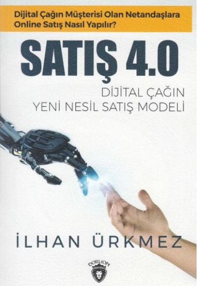 Satış 4.0 Dijital Çağın Yeni Nesil Satış Modeli Satış 4.0 Dijital Çağın Yeni Nesil Satış Modeli