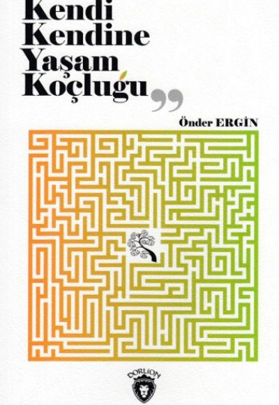 Kendi Kendine Yaşam Koçluğu Kendi Kendine Yaşam Koçluğu