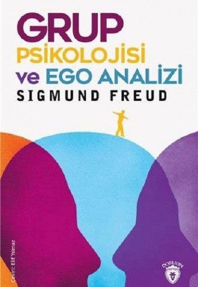Grup Psikolojisi ve Ego Analizi Grup Psikolojisi ve Ego Analizi