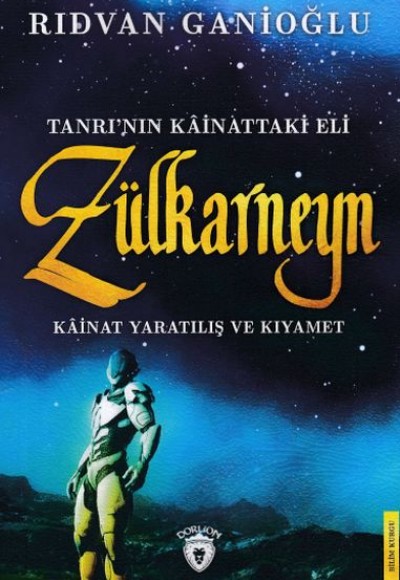 Tanrı'nın Kainattaki Eli Zülkarney Tanrı'nın Kainattaki Eli Zülkarney