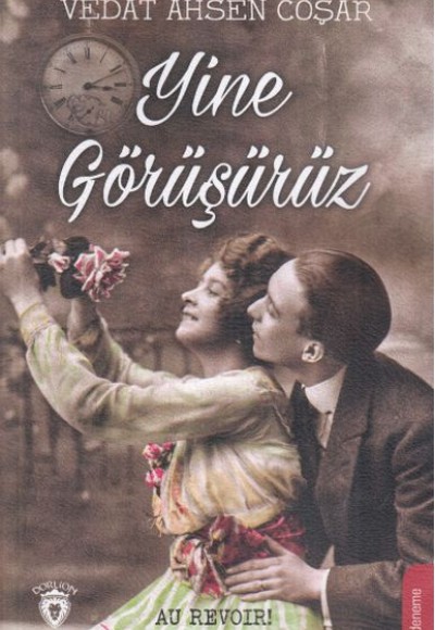 Yine Görüşürüz - Au Revoir! Yine Görüşürüz - Au Revoir!