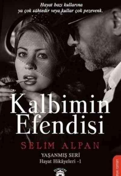 Kalbimin Efendisi - Yaşanmış Seri Hayat Hikayeleri 1 Kalbimin Efendisi - Yaşanmış Seri Hayat Hikayeleri 1