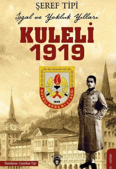 Kuleli 1919-İşgal ve Yokluk Yılları Kuleli 1919-İşgal ve Yokluk Yılları