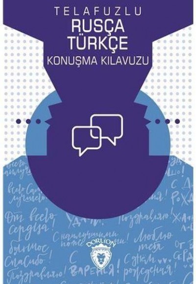 Telafuzlu Rusça Türkçe Konuşma Kılavuzu (Sözlük İlaveli) Telafuzlu Rusça Türkçe Konuşma Kılavuzu (Sözlük İlaveli)