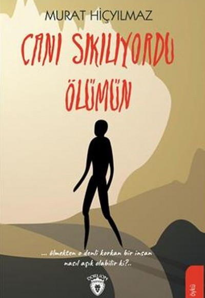 Canı Sıkılıyordu Ölümün Canı Sıkılıyordu Ölümün