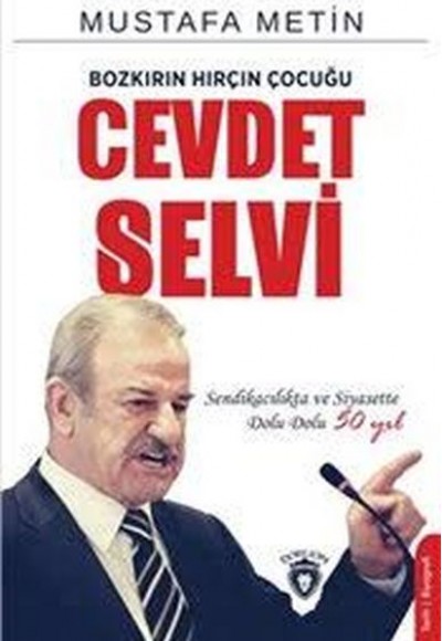 Bozkırın Hırçın Çocuğu: Cevdet Selvi Bozkırın Hırçın Çocuğu: Cevdet Selvi