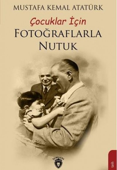 Çocuklar İçin Fotoğraflarla Nutuk Çocuklar İçin Fotoğraflarla Nutuk
