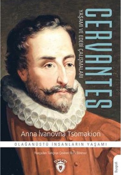 Cervantes Yaşamı Ve Edebi Çalışmaları Cervantes Yaşamı Ve Edebi Çalışmaları