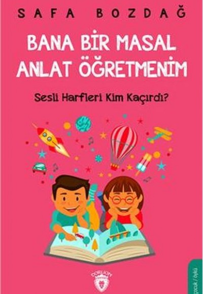 Bana Bir Masal Anlat Öğretmenim Bana Bir Masal Anlat Öğretmenim