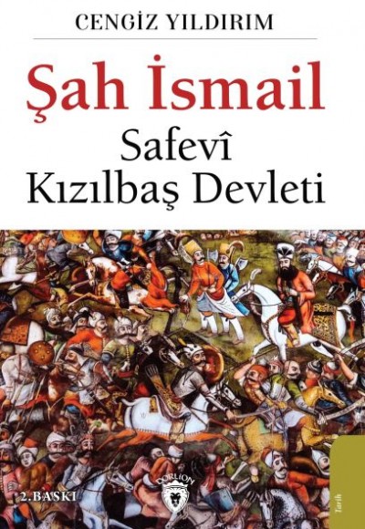 Şah İsmail - Safevi Kızılbaş Devleti Şah İsmail - Safevi Kızılbaş Devleti