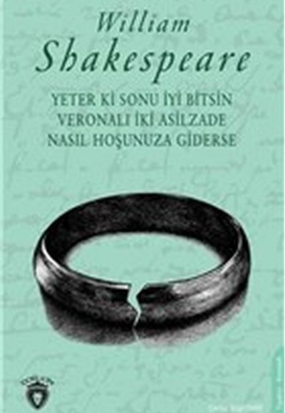 Yeter Ki Sonu İyi Bitsin Veronalı İki Asilzade Nasıl Hoşunuza Giderse Yeter Ki Sonu İyi Bitsin Veronalı İki Asilzade Nasıl Hoşunuza Giderse