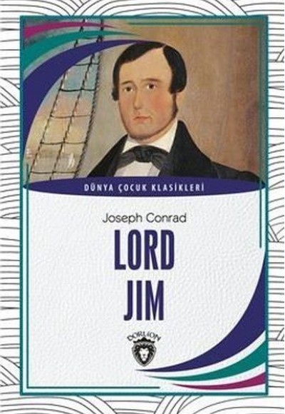 Lord Jim Dünya Çocuk Klasikleri (7-12 Yaş) Lord Jim Dünya Çocuk Klasikleri (7-12 Yaş)
