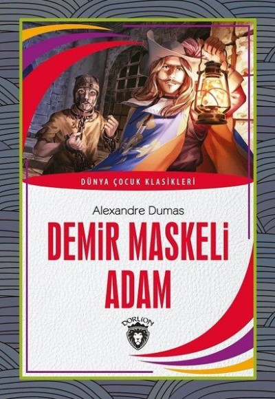Demir Maskeli Adam Dünya Çocuk Klasikleri (7-12 Yaş) Demir Maskeli Adam Dünya Çocuk Klasikleri (7-12 Yaş)
