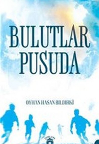 Bulutlar Pusuda Bulutlar Pusuda