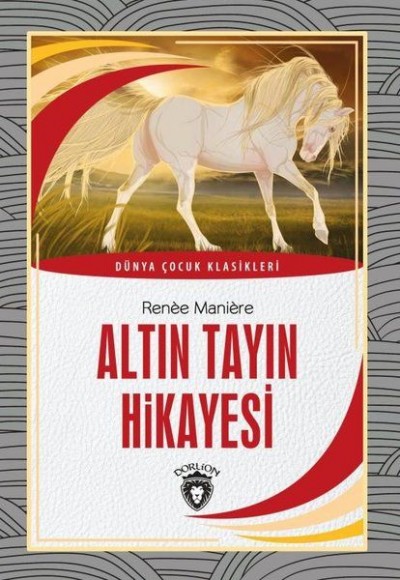 Altın Tayın Hikayesi Dünya Çocuk Klasikleri (7-12 Yaş) Altın Tayın Hikayesi Dünya Çocuk Klasikleri (7-12 Yaş)
