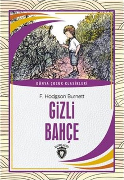 Gizli Bahçe Dünya Çocuk Klasikleri (7-12 Yaş) Gizli Bahçe Dünya Çocuk Klasikleri (7-12 Yaş)