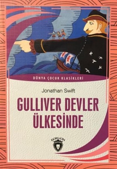 Gulliver Devler Ülkesinde Dünya Çocuk Klasikleri (7-12 Yaş) Gulliver Devler Ülkesinde Dünya Çocuk Klasikleri (7-12 Yaş)