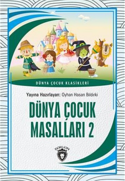 Dünya Çocuk Masalları 2 Dünya Çocuk Klasikleri (7-12 Yaş) Dünya Çocuk Masalları 2 Dünya Çocuk Klasikleri (7-12 Yaş)