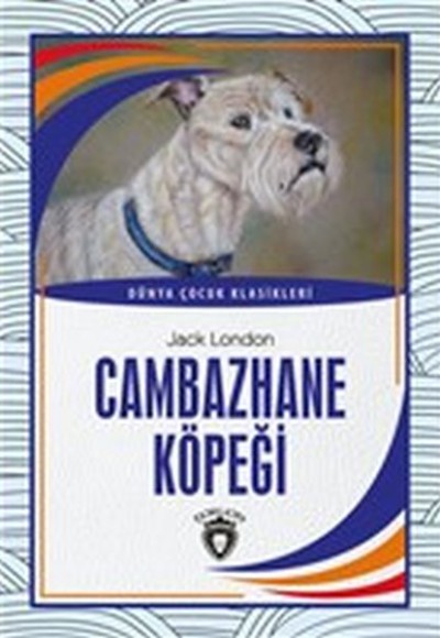 Cambazhane Köpeği Dünya Çocuk Klasikleri (7-12 Yaş) Cambazhane Köpeği Dünya Çocuk Klasikleri (7-12 Yaş)