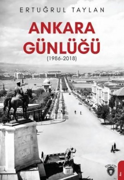 Ankara Günlüğü 1986-2018 Ankara Günlüğü 1986-2018
