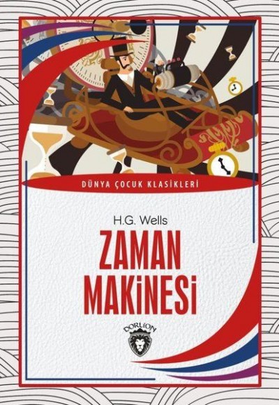 Zaman Makinesi Dünya Çocuk Klasikleri (7-12Yaş) Zaman Makinesi Dünya Çocuk Klasikleri (7-12Yaş)