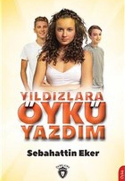 Yıldızlara Öykü Yazdım Yıldızlara Öykü Yazdım
