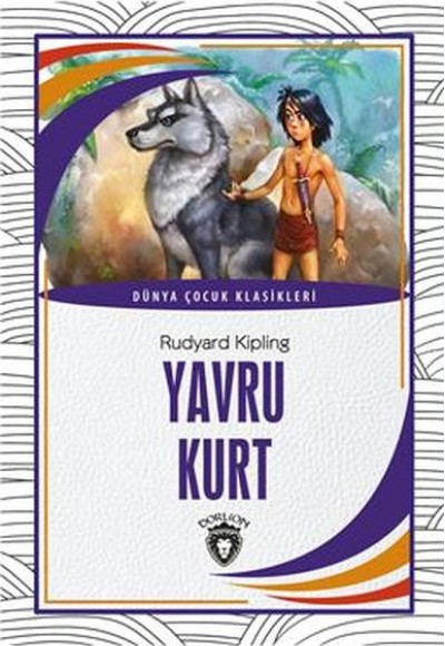 Yavru Kurt Dünya Çocuk Klasikleri (7-12 Yaş) Yavru Kurt Dünya Çocuk Klasikleri (7-12 Yaş)