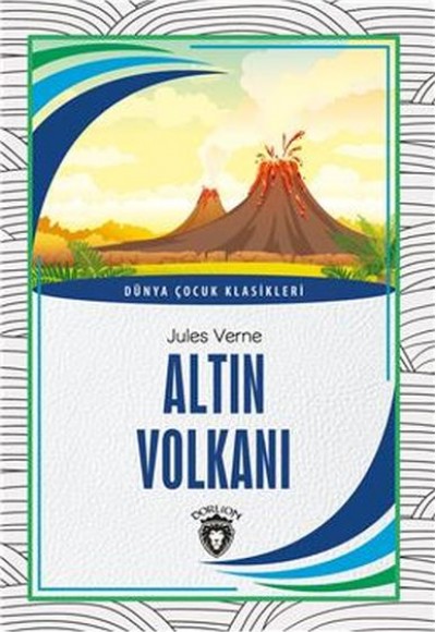 Altın Volkanı Dünya Çocuk Klasikleri (7-12 Yaş) Altın Volkanı Dünya Çocuk Klasikleri (7-12 Yaş)