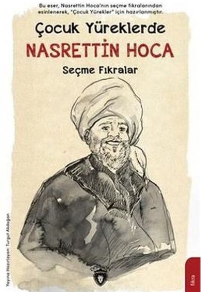 Çocuk Yüreklerde Nasrettin Hoca - Seçme Fıkralar Çocuk Yüreklerde Nasrettin Hoca - Seçme Fıkralar