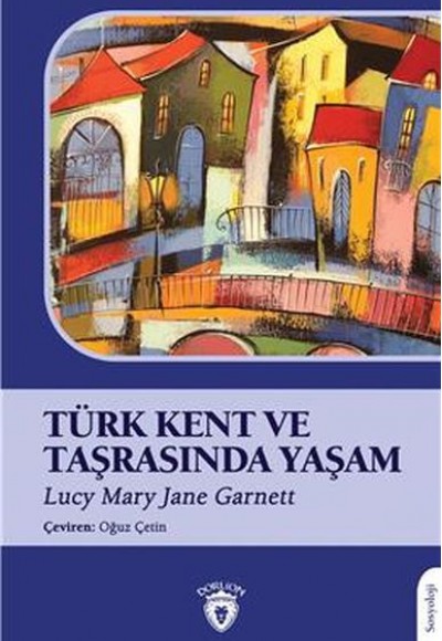Türk Kent ve Taşrasında Yaşam Türk Kent ve Taşrasında Yaşam