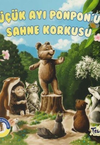 Küçük Ayı Ponpon'un Sahne Korkusu - Ormandan Hikayeler Küçük Ayı Ponpon'un Sahne Korkusu - Ormandan Hikayeler