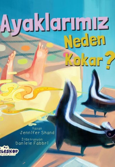 Ayaklarımız Neden Kokar? - Neden Serisi Ayaklarımız Neden Kokar? - Neden Serisi