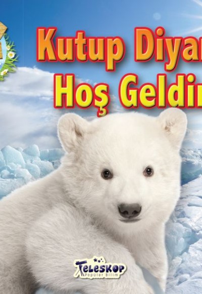 Kutup Diyarına Hoş Geldiniz Kutup Diyarına Hoş Geldiniz