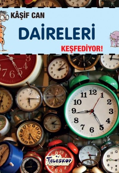 Kaşif Can Daireleri Keşfediyor! Kaşif Can Daireleri Keşfediyor!