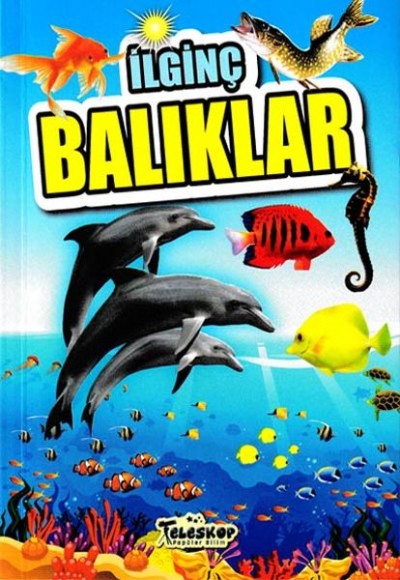 İlginç Balıklar - İlginç Bilgiler Serisi İlginç Balıklar - İlginç Bilgiler Serisi