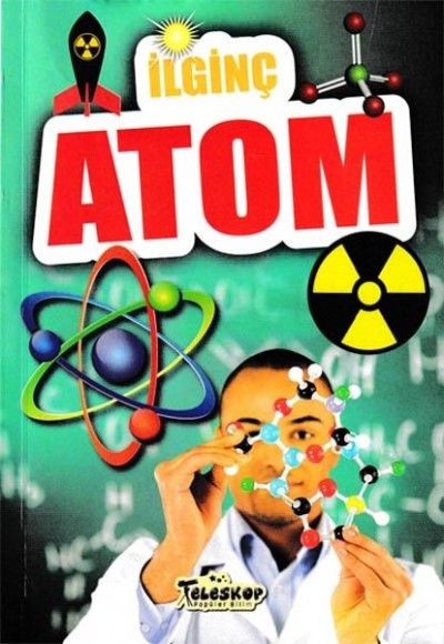 İlginç Atom - İlginç Bilgiler Serisi İlginç Atom - İlginç Bilgiler Serisi