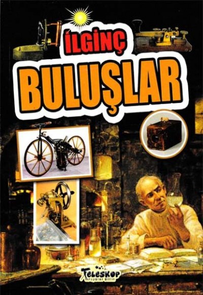 İlginç Buluşlar - İlginç Bilgiler Serisi İlginç Buluşlar - İlginç Bilgiler Serisi
