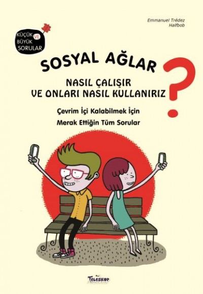 Sosyal Ağlar Nasıl Çalışır ve Onları Nasıl Kullanırız? Sosyal Ağlar Nasıl Çalışır ve Onları Nasıl Kullanırız?