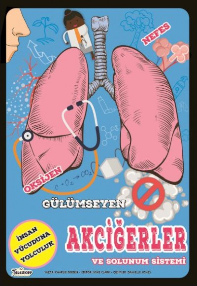 Gülümseyen Akciğerler Ve Solunum Sistemi Gülümseyen Akciğerler Ve Solunum Sistemi
