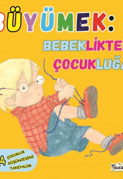 Büyümek - Bebeklikten Çocukluğa Büyümek - Bebeklikten Çocukluğa