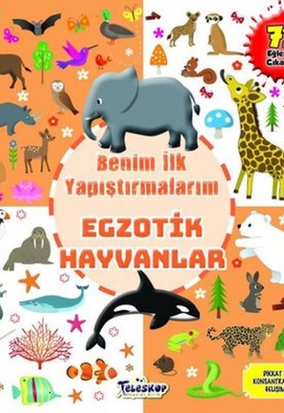Egzotik Hayvanlar - Benim İlk Yapıştırmalarım Egzotik Hayvanlar - Benim İlk Yapıştırmalarım