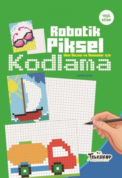 Robotik Piksel Kodlama Yeşil Kitap Robotik Piksel Kodlama Yeşil Kitap