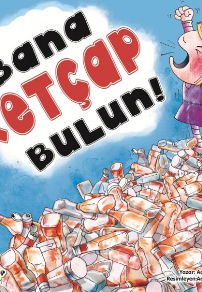 Bana Ketçap Bulun! Bana Ketçap Bulun!