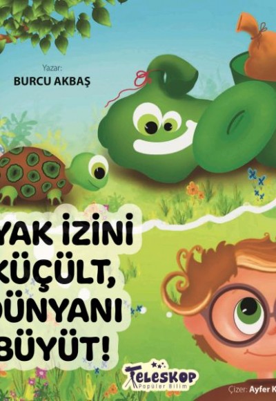 Ayak İzini Küçült, Dünyanı Büyüt Ayak İzini Küçült, Dünyanı Büyüt