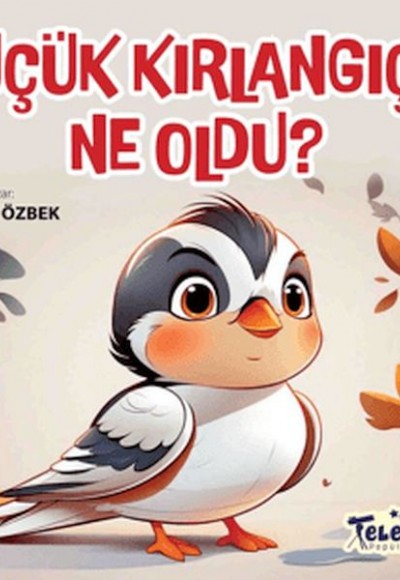 Küçük Kırlangıç'a Ne Oldu Küçük Kırlangıç'a Ne Oldu
