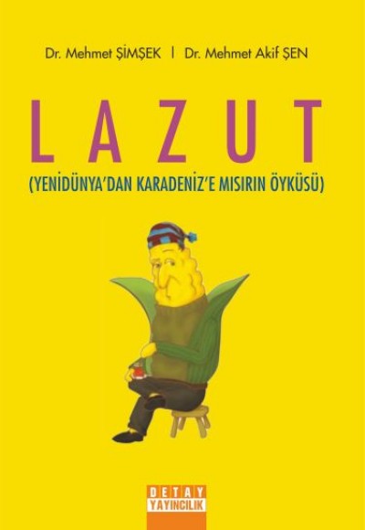 Lazut - Yenidünyadan Karadenize Mısırın Öyküsü Lazut - Yenidünyadan Karadenize Mısırın Öyküsü