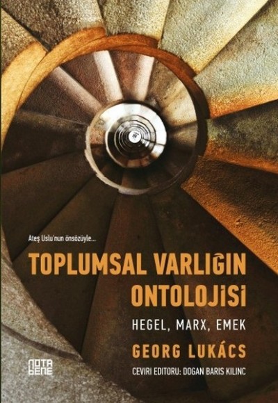 Toplumsal Varlığın Ontolojisi: Hegel Marx Emek Toplumsal Varlığın Ontolojisi: Hegel Marx Emek